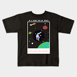 Im a huge fan of space Kids T-Shirt